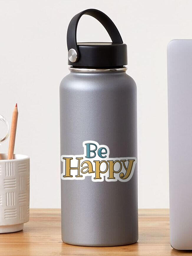 "Be Happy" sticker on a gray reusable water bottle